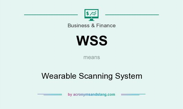 What does WSS mean? It stands for Wearable Scanning System