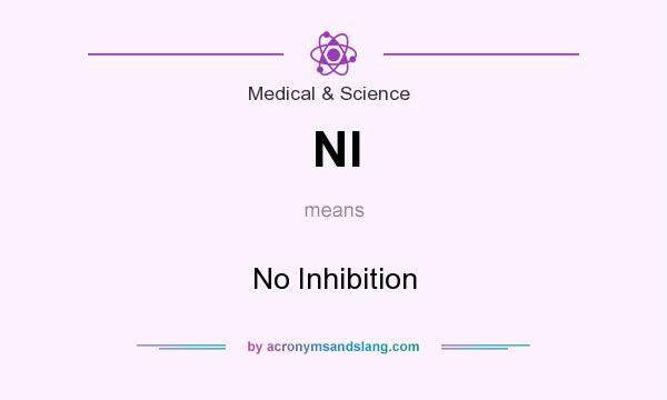 What does NI mean? It stands for No Inhibition