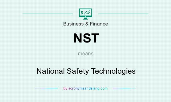 What does NST mean? It stands for National Safety Technologies
