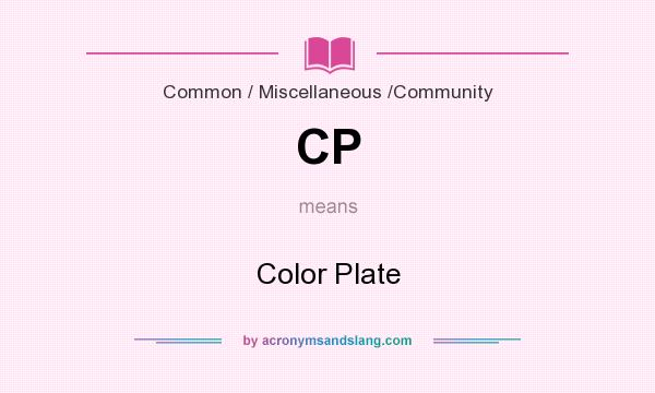 What does CP mean? It stands for Color Plate