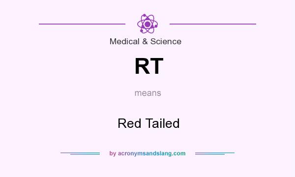 What does RT mean? It stands for Red Tailed