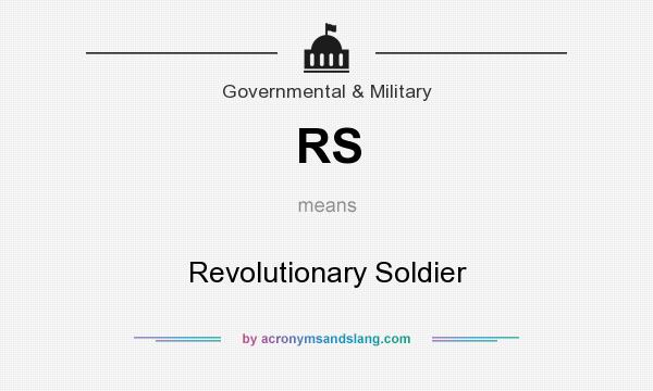 What does RS mean? It stands for Revolutionary Soldier