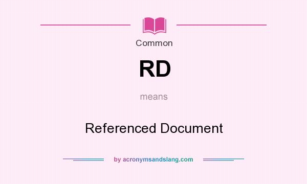 What does RD mean? It stands for Referenced Document