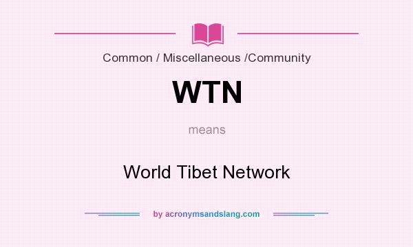 What does WTN mean? It stands for World Tibet Network