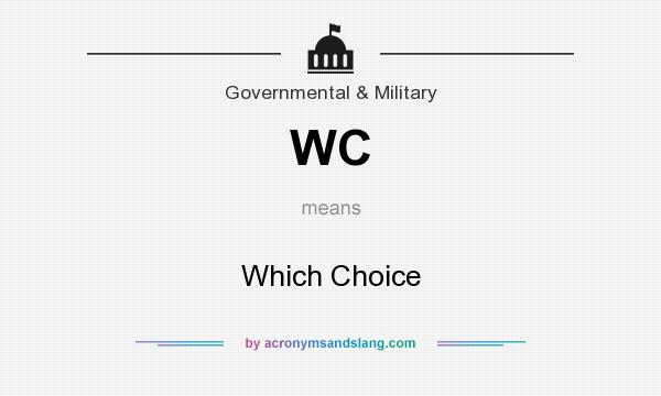 What does WC mean? It stands for Which Choice