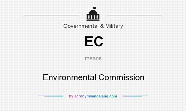 What does EC mean? It stands for Environmental Commission