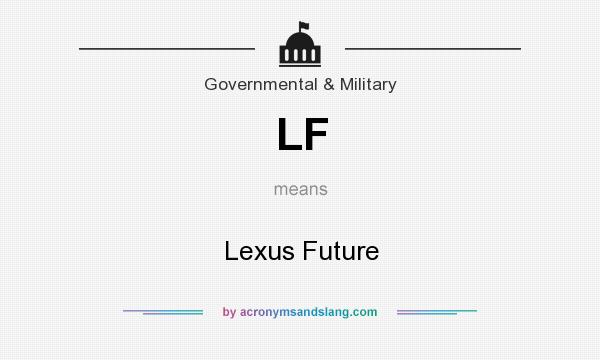 What does LF mean? It stands for Lexus Future