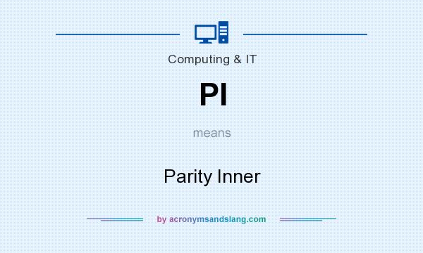 What does PI mean? It stands for Parity Inner
