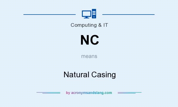 What does NC mean? It stands for Natural Casing
