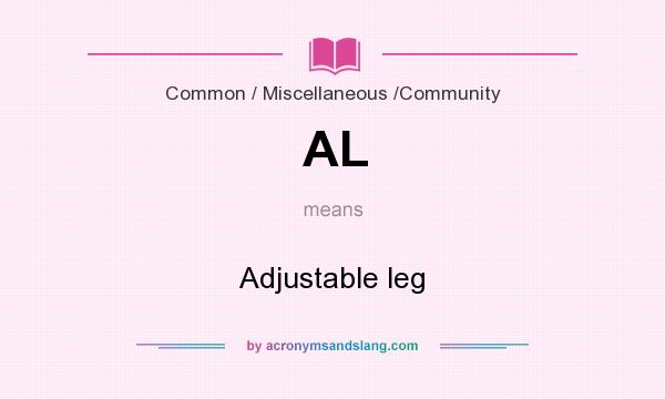 What does AL mean? It stands for Adjustable leg