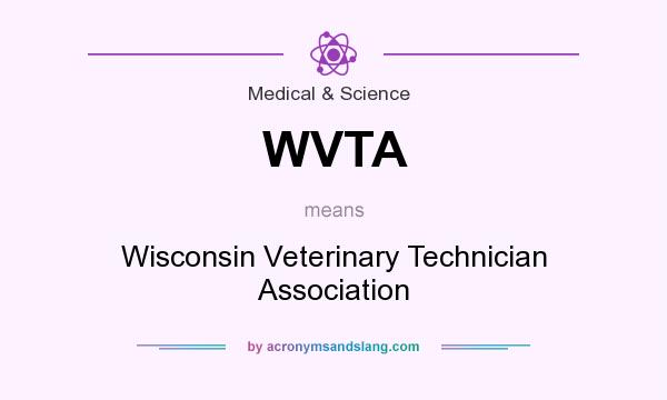What does WVTA mean? It stands for Wisconsin Veterinary Technician Association