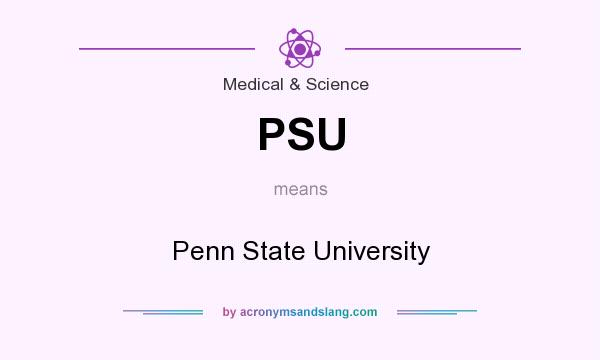 What does PSU mean? It stands for Penn State University