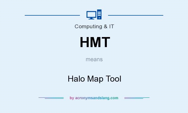 What does HMT mean? It stands for Halo Map Tool