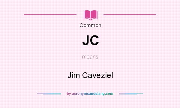 What does JC mean? It stands for Jim Caveziel