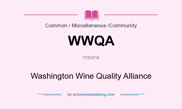 What does WWQA mean? It stands for Washington Wine Quality Alliance