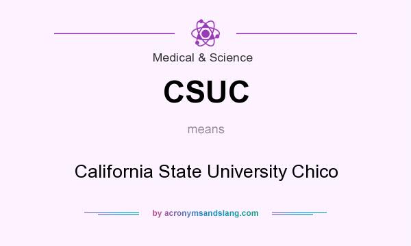 What does CSUC mean? It stands for California State University Chico