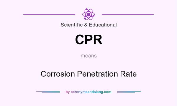 What does CPR mean? It stands for Corrosion Penetration Rate