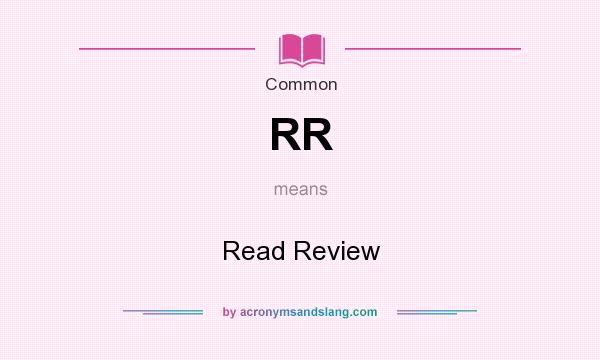 What does RR mean? It stands for Read Review