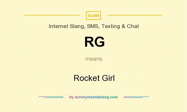 What does RG mean? It stands for Rocket Girl