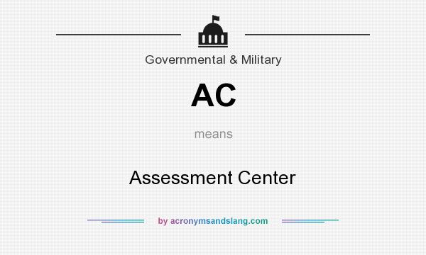What does AC mean? It stands for Assessment Center
