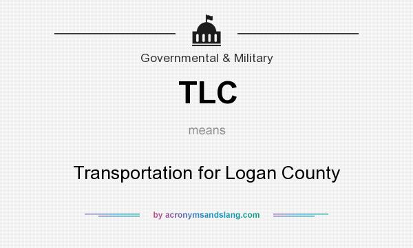 What does TLC mean? It stands for Transportation for Logan County