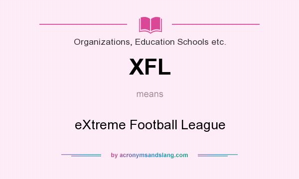 What does XFL mean? It stands for eXtreme Football League