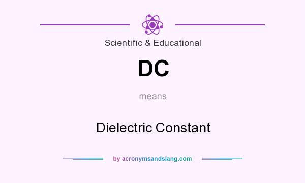 What does DC mean? It stands for Dielectric Constant