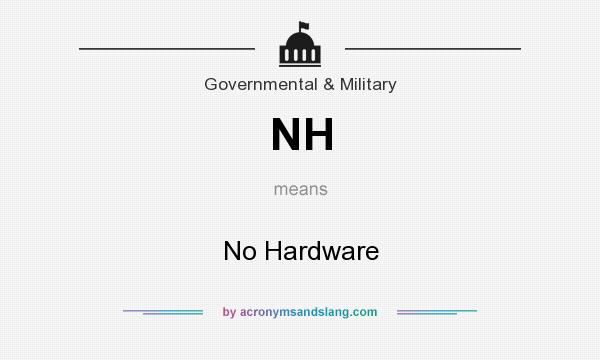What does NH mean? It stands for No Hardware