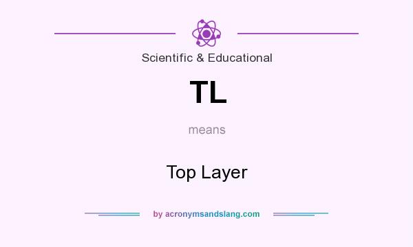 What does TL mean? It stands for Top Layer