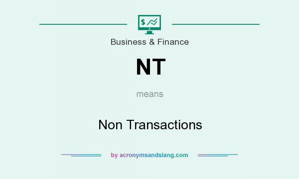 What does NT mean? It stands for Non Transactions