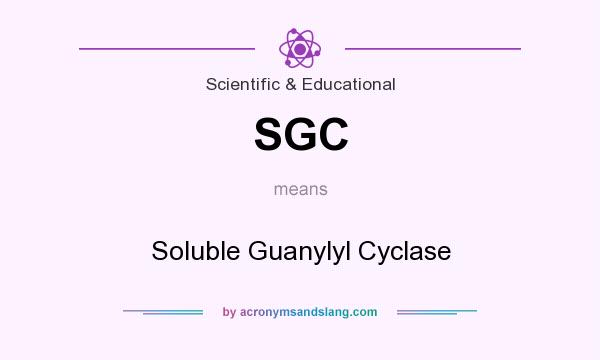 What does SGC mean? It stands for Soluble Guanylyl Cyclase