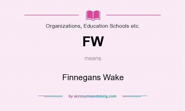 What does FW mean? It stands for Finnegans Wake