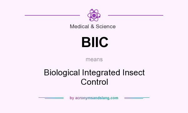 What does BIIC mean? It stands for Biological Integrated Insect Control