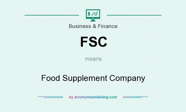 What does FSC mean? It stands for Food Supplement Company