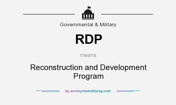 What does RDP mean? It stands for Reconstruction and Development Program