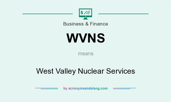 What does WVNS mean? It stands for West Valley Nuclear Services