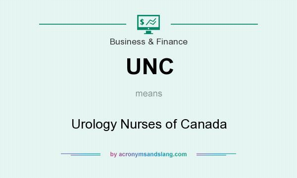 What does UNC mean? It stands for Urology Nurses of Canada