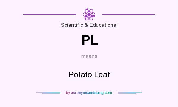 What does PL mean? It stands for Potato Leaf