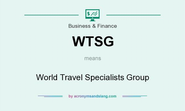 What does WTSG mean? It stands for World Travel Specialists Group