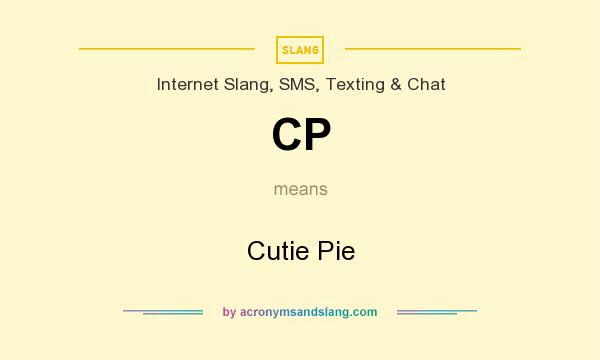 What does CP mean? It stands for Cutie Pie