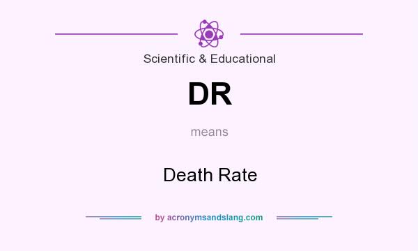 What does DR mean? It stands for Death Rate