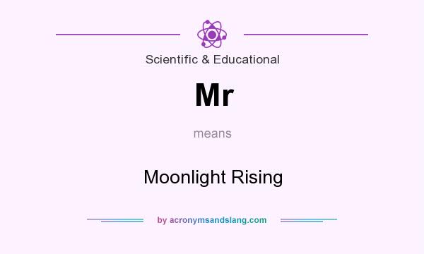 What does Mr mean? It stands for Moonlight Rising