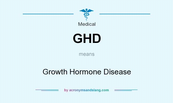 What does GHD mean? It stands for Growth Hormone Disease