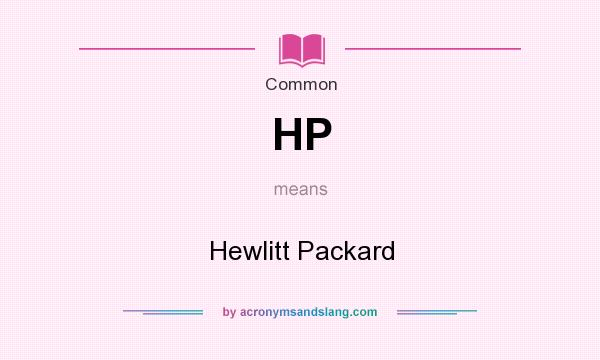 What does HP mean? It stands for Hewlitt Packard