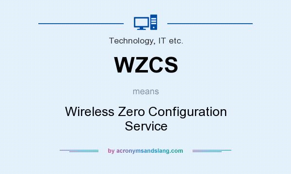 What does WZCS mean? It stands for Wireless Zero Configuration Service