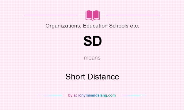 What does SD mean? It stands for Short Distance