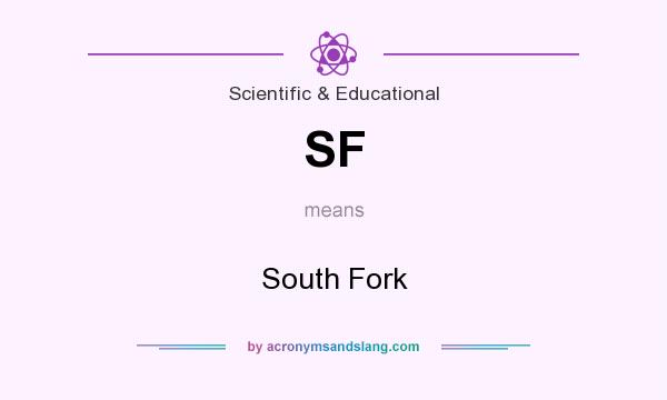 What does SF mean? It stands for South Fork