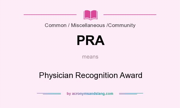 What does PRA mean? It stands for Physician Recognition Award