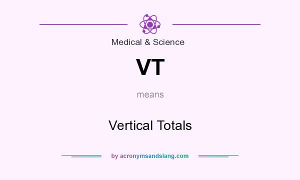 What does VT mean? It stands for Vertical Totals