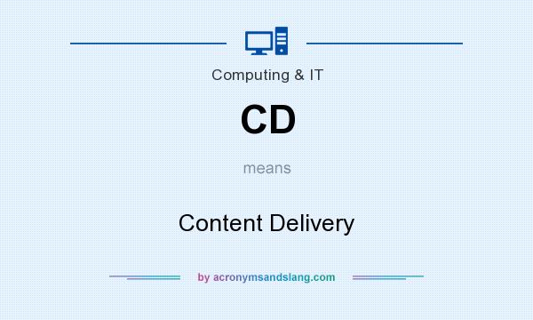 What does CD mean? It stands for Content Delivery